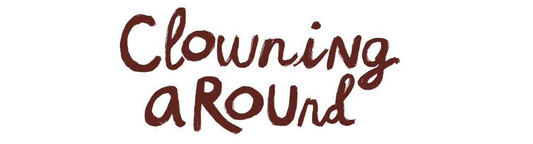 The words 'Clowning Around' written in a dark brown, handwritten cursive font on a solid white background.